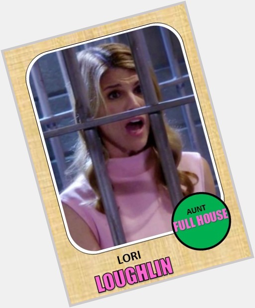 Happy 57th birthday to Lori Loughlin.  Lovable ol\ Aunt Becky could sure get herself into some silly situations. 