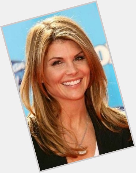 Happy Birthday 
Film television actress 
Lori Loughlin  