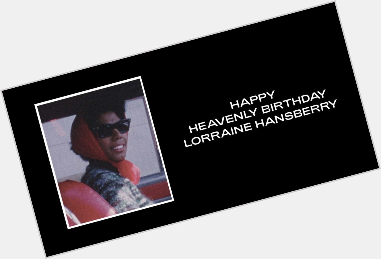 Happy Heavenly Birthday Lorraine Hansberry via  