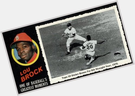 Happy 78th Birthday to Lou Brock, St. Louis Base-stealer 