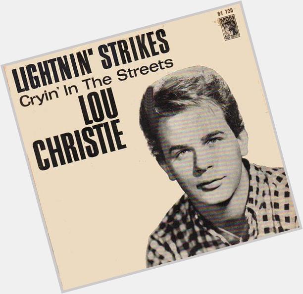 Happy birthday to Lou Christie. His song \"Lightnin\ Strikes\" hit on this date in 1966.
 