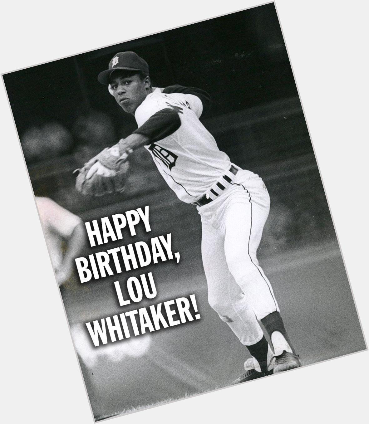 Happy birthday to great Lou Whitaker! 