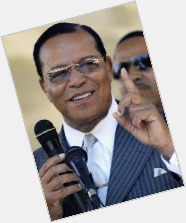 Happy Birthday To The Most Honorable Minister Louis Farrakhan. 