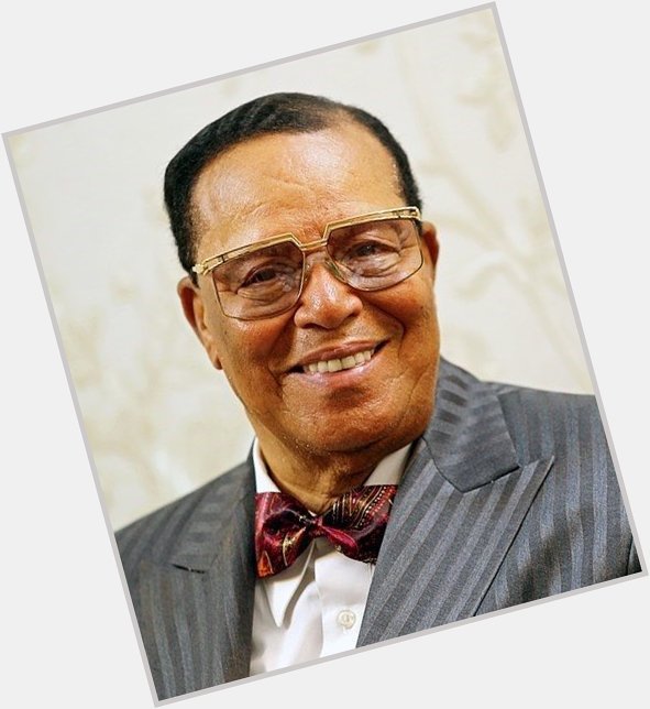 HAPPY BIRTHDAY TO THE HONORABLE MINISTER LOUIS FARRAKHAN!!! 
