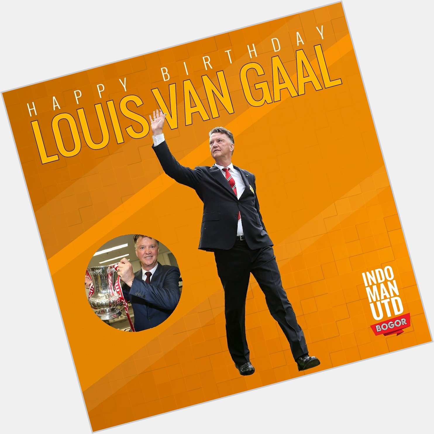 Happy birthday Aloysius Paulus Maria \"Louis\" van Gaal.

Thanks for giving us FA Cup trophy & tons of laughs       