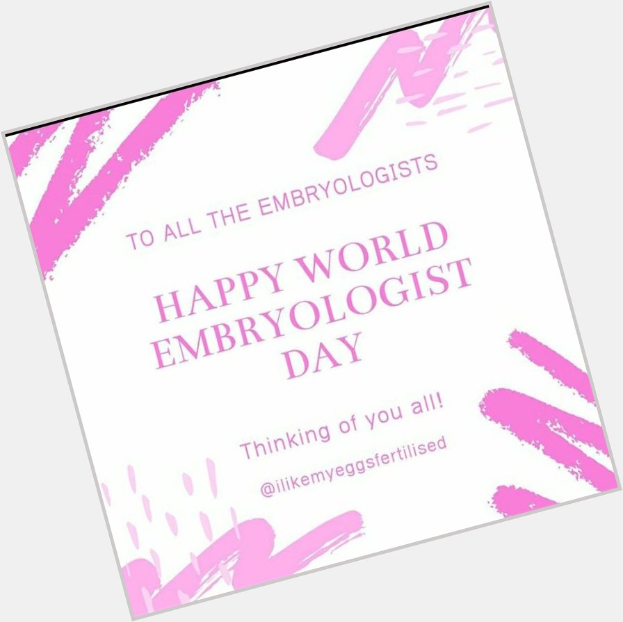 Happy world embryologist day  so proud Happy birthday louise brown, first ever IVF baby 