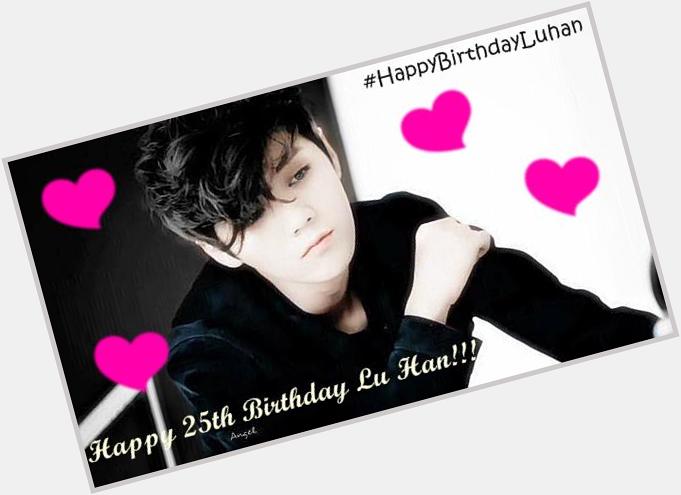 I know I am so early to greet you, but I will anyway <3 Happy Happy Birthday Lu Han! Stay strong! I love you~ <3 <3 