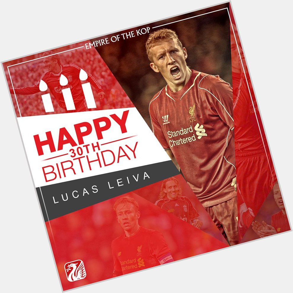 328 appearances 6 goals  1 LFC POTY award 10 years of service Happy 30th Birthday Lucas Leiva 