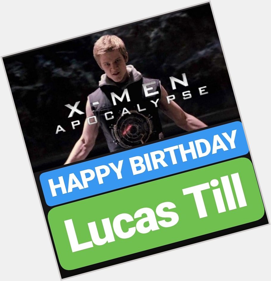 HAPPY BIRTHDAY 
Lucas Till 