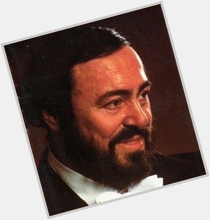 Happy birthday Luciano Pavarotti 
