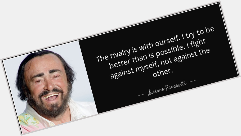 Happy \"Focus on Self\" Tuesday! Happy Birthday Luciano Pavarotti! 