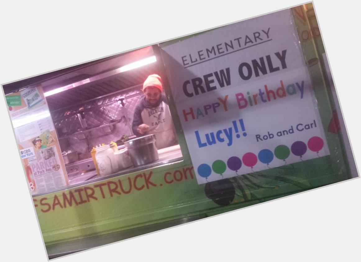 Yeah, catering for the crew of elementary!! Happy birthday Lucy liu from all the crew of chefsamirtruck 