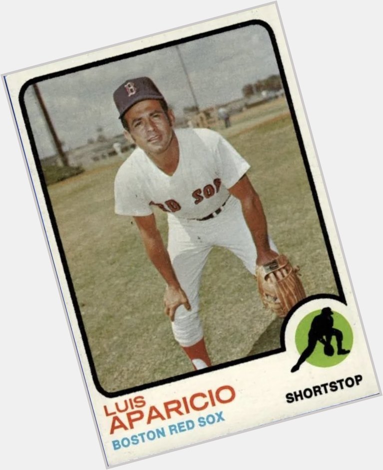 Happy Birthday to Luis Aparicio he was 1 of 4 future Hall of Famers on the 73   