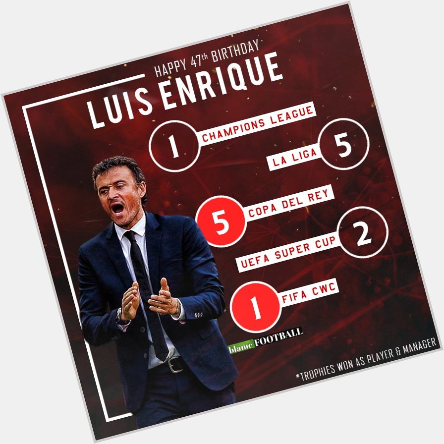 Happy Birthday Luis Enrique! 
