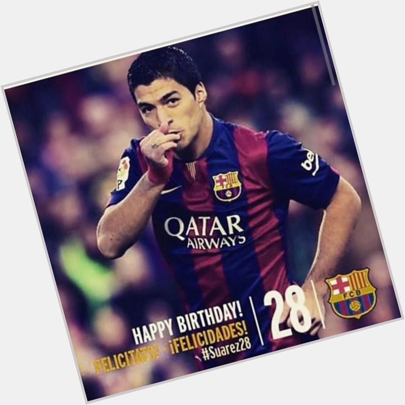 Happy Birthday Luis Suarez       