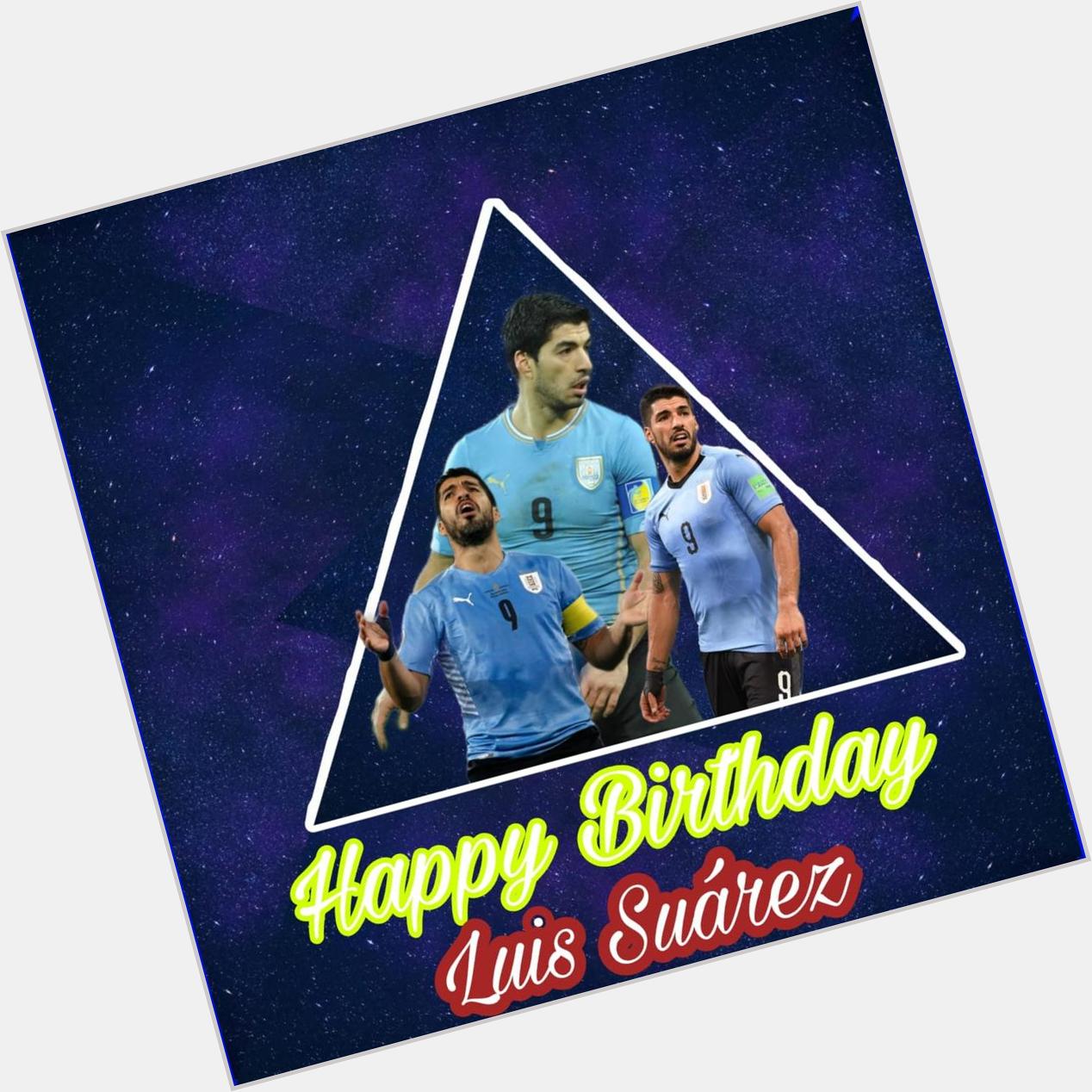 Happy Birthday
Luis Suárez     
