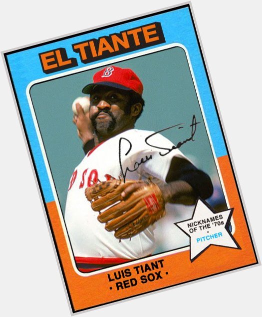 Happy 78th birthday to \"El Tiante\" Luis Tiant!!! Here\s a 1975 \"Nickname\" card to celebrate.  