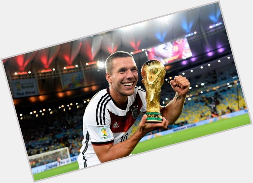 Happy 32nd Birthday to world champion Lukas Podolski. 