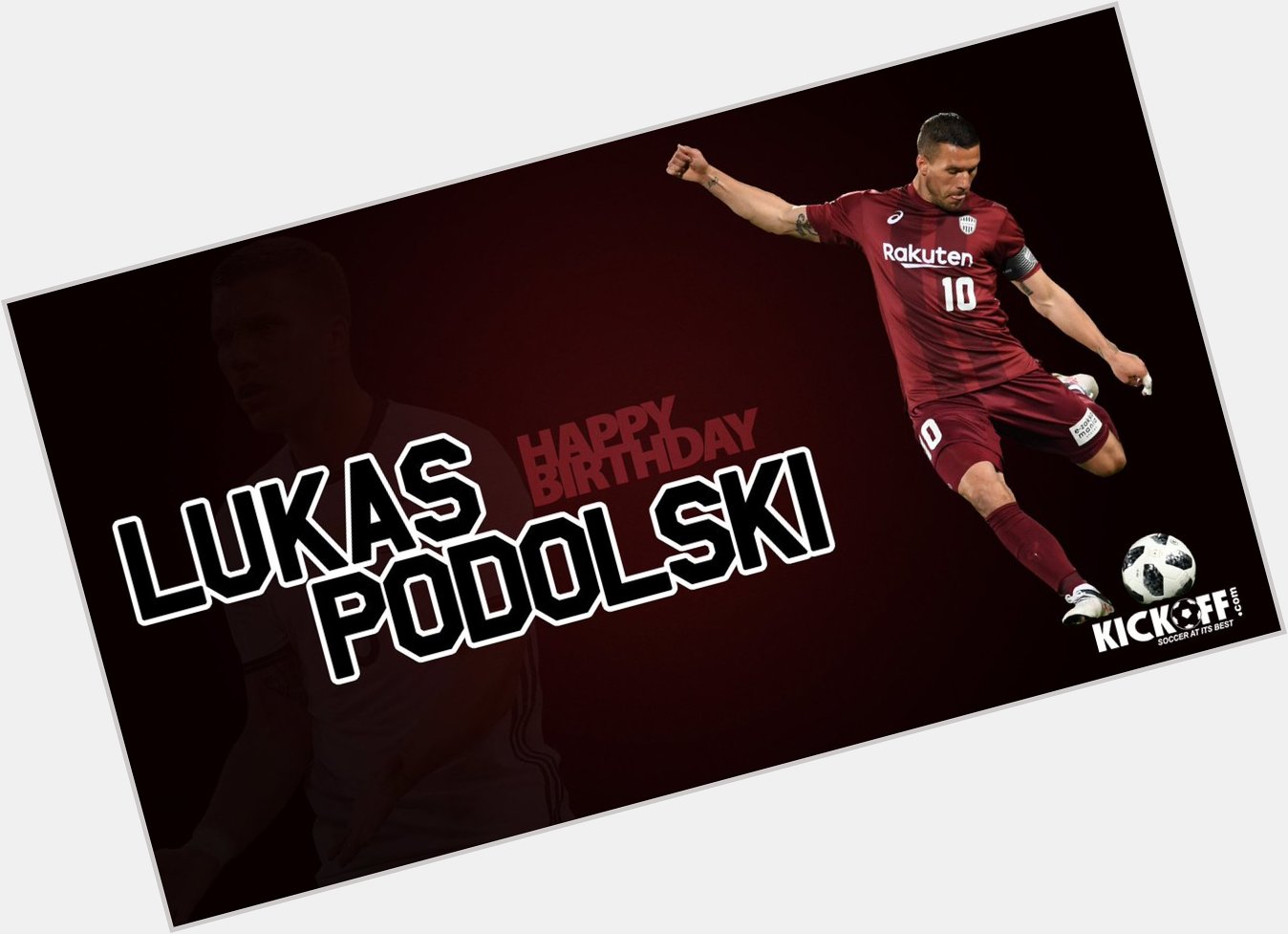 Bundesliga DFB-Pokal FA Cup Türkiye Kupas  Süper Kupa  Happy Birthday, Lukas Podolski! 