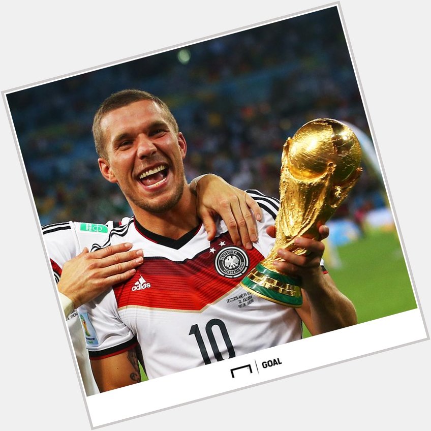 Happy Birthday Lukas Podolski! 2014 World Cup winner 