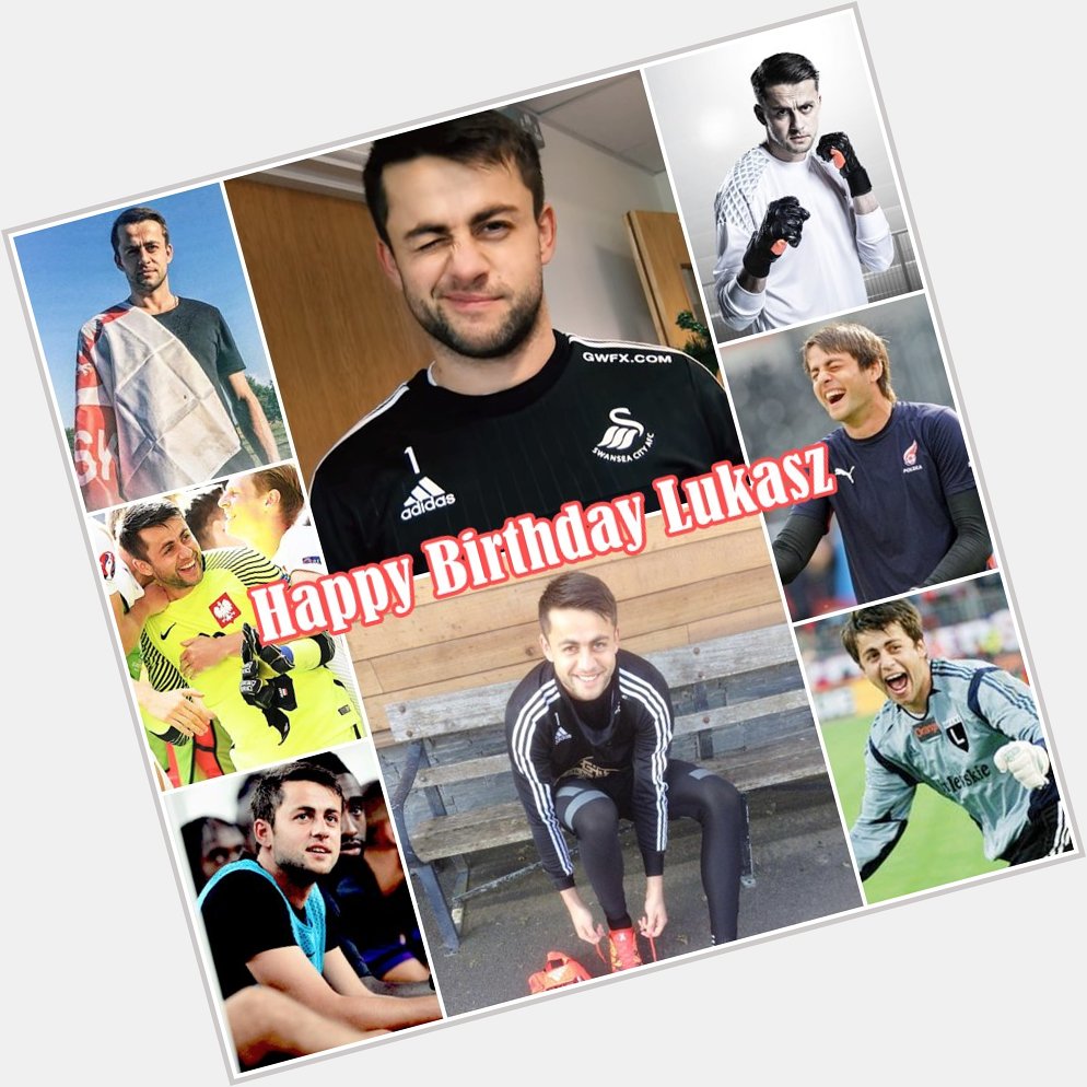 Happy birthday to Lukasz Fabianski                                   