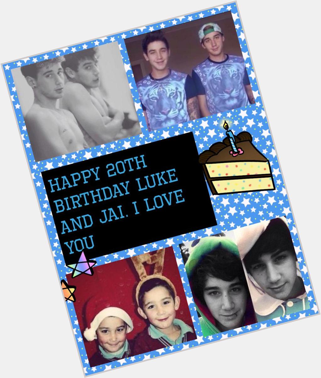Happy 20th birthday Luke and Jai. I love you   