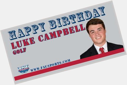 Happy birthday round 2 goes out to Luke Campbell from FAU Men\s Golf!  