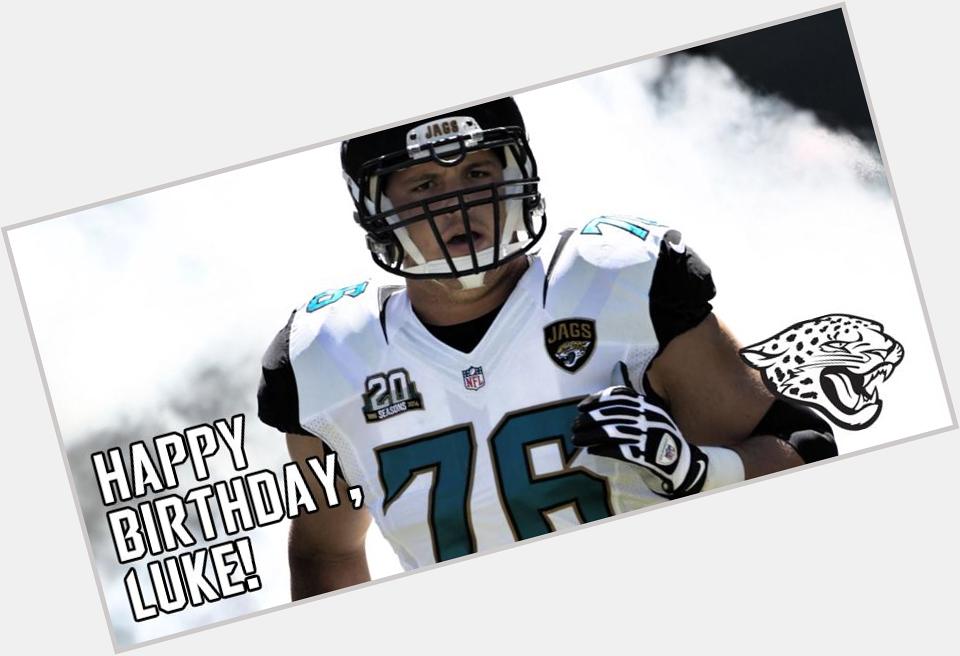 To wish LT Luke Joeckel a Happy Birthday! 