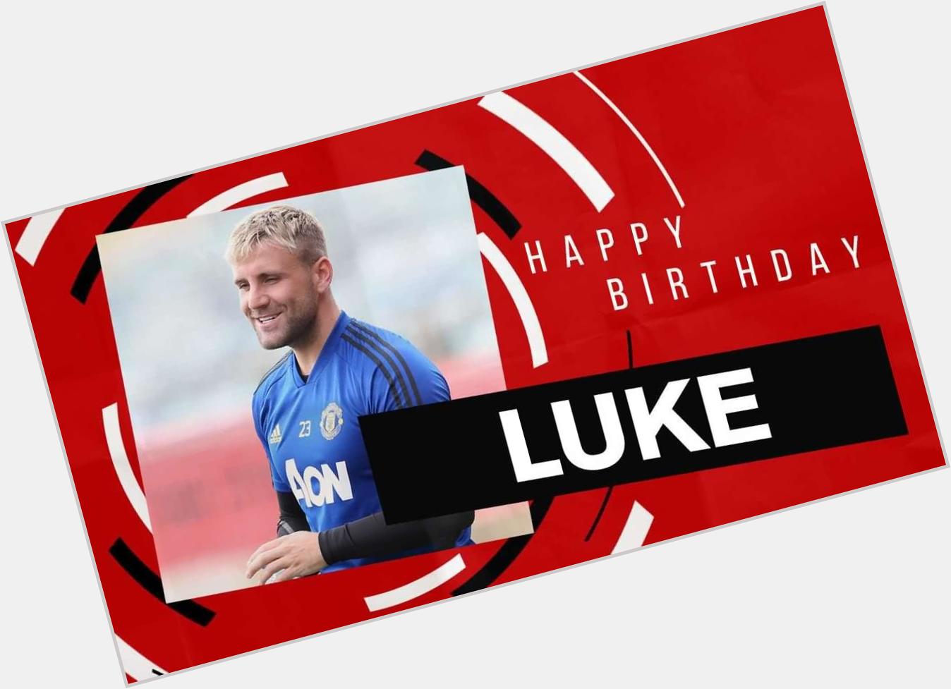 Happy birthday Luke shaw 