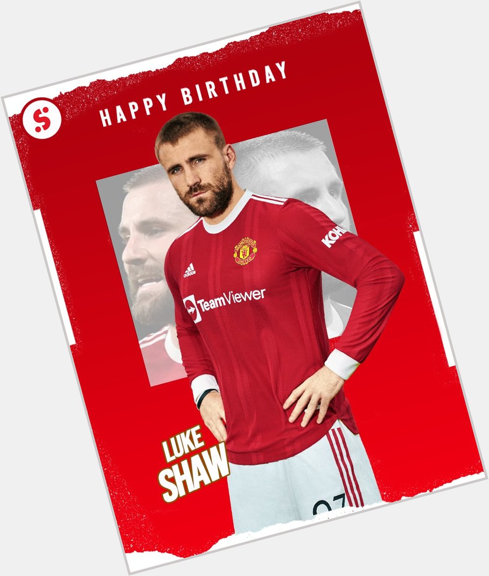 Happy 27th birthday to Luke Shaw!            