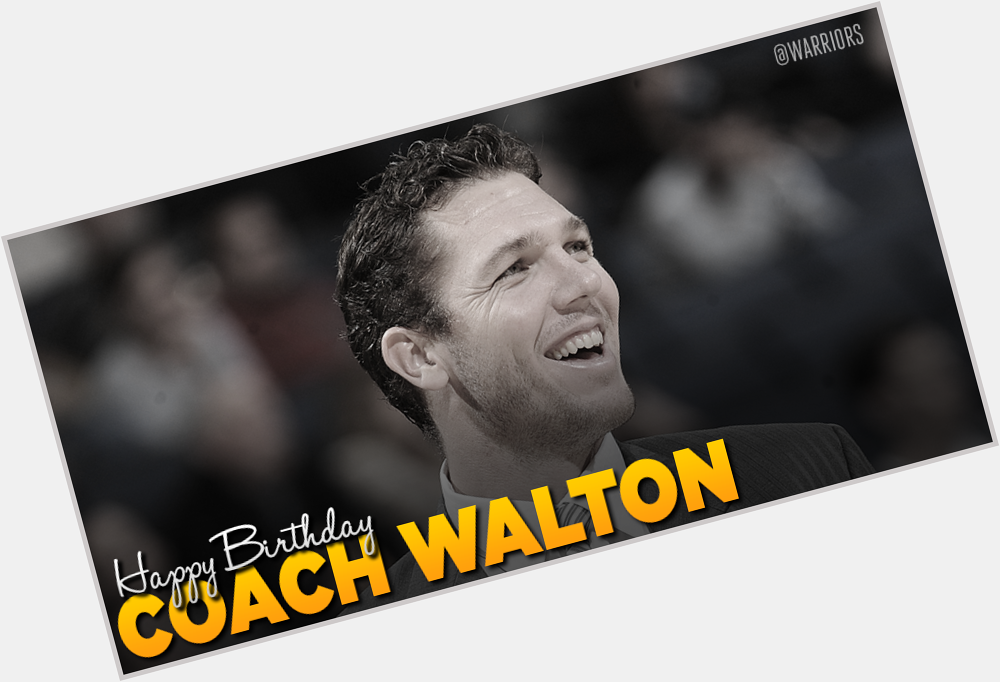 A very Happy Birthday to Assistant Coach Luke Walton! Let\s celebrate with a win. 