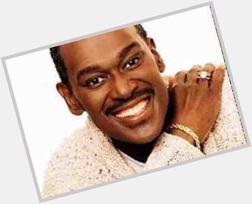 Happy Birthday Luther Vandross. My greatest inspiration. Thank you. 