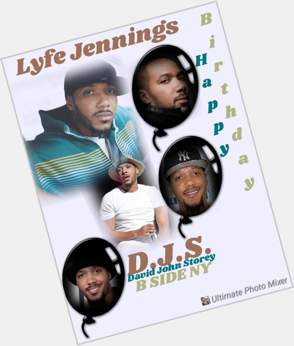 I(D.J.S.)\"B SIDE\" taking time to say Happy Belated Birthday to Singer: \"LYFE JENNINGS\"!!!! 