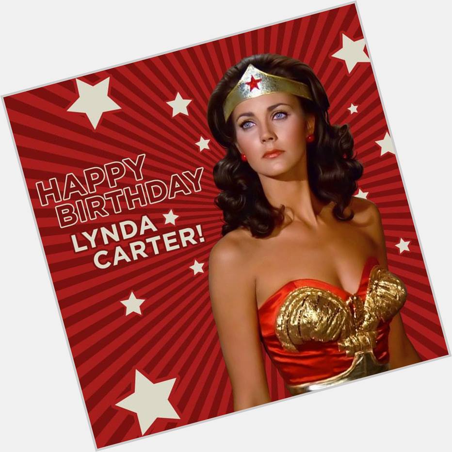 Happy Birthday Lynda Carter! The real Wonder Woman! 