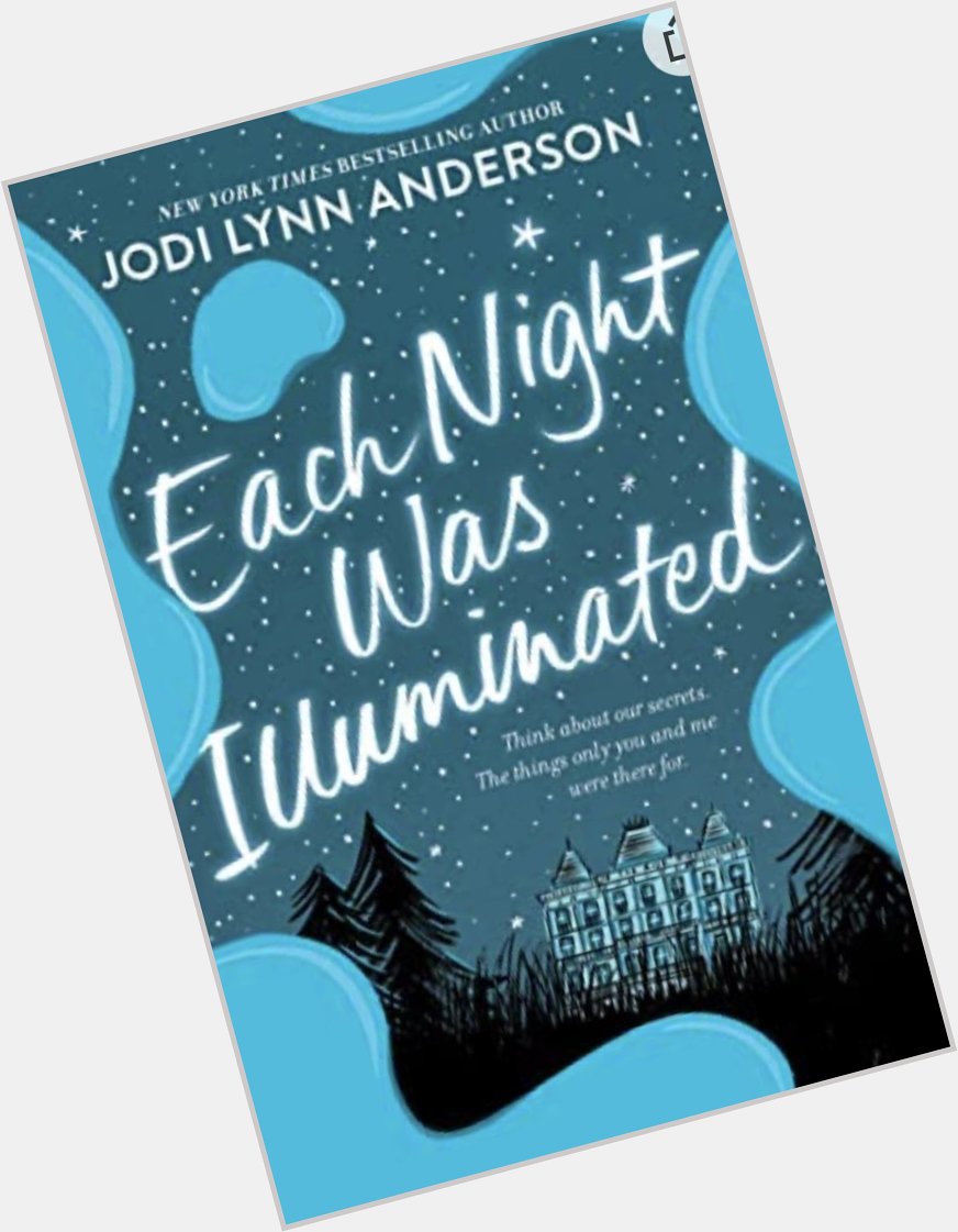 Happy Book Birthday to Each Night Was Illuminated by Jodi Lynn Anderson                  