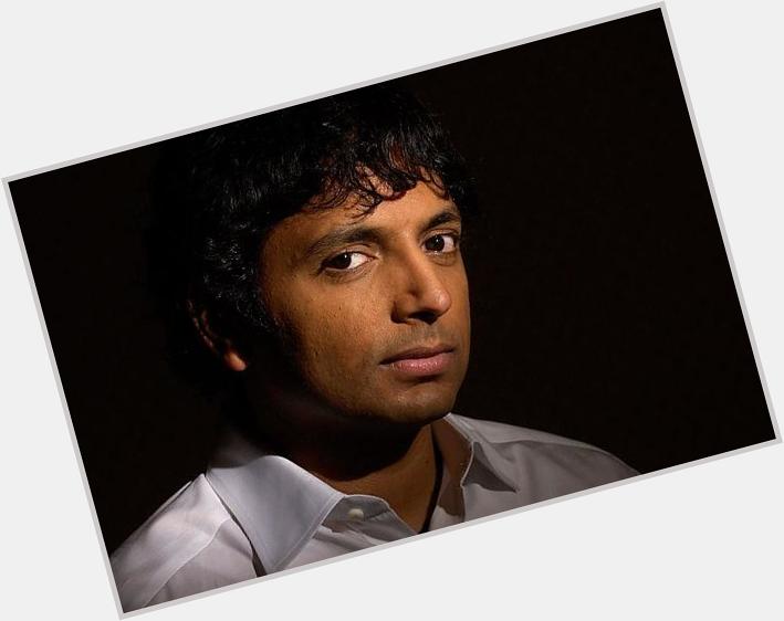 Happy 45th birthday to M. Night Shyamalan: 

I\m really curious to see 