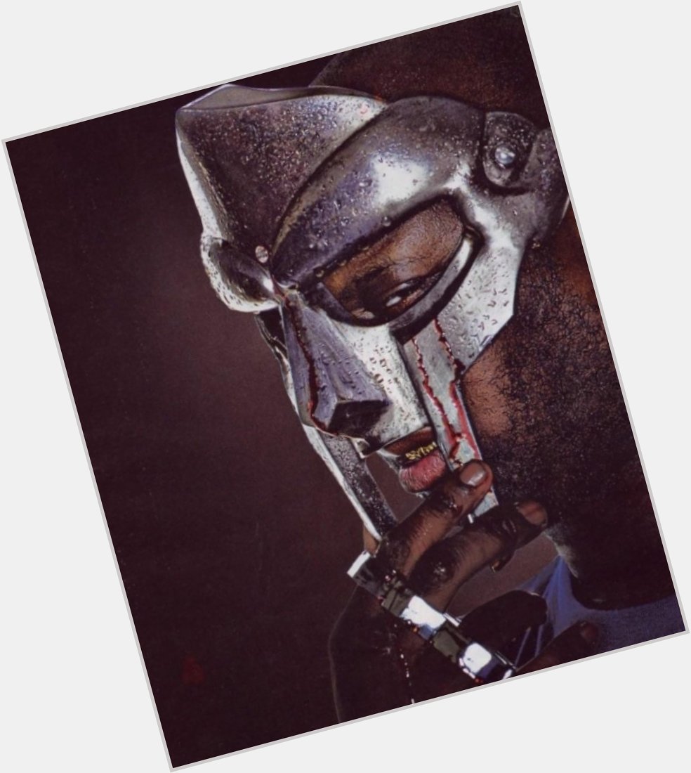 Happy birthday MF DOOM. u were a legend 2 so many of us and a continuous inspiration RIP DOOM 