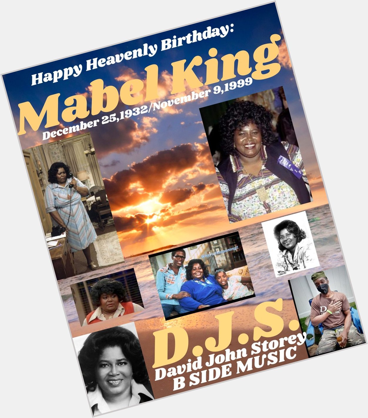 I(D.J.S.)\"B SIDE\" taking time to say Happy Heavenly Birthday to Actress/Singer: \"MABEL KING\"!!! 