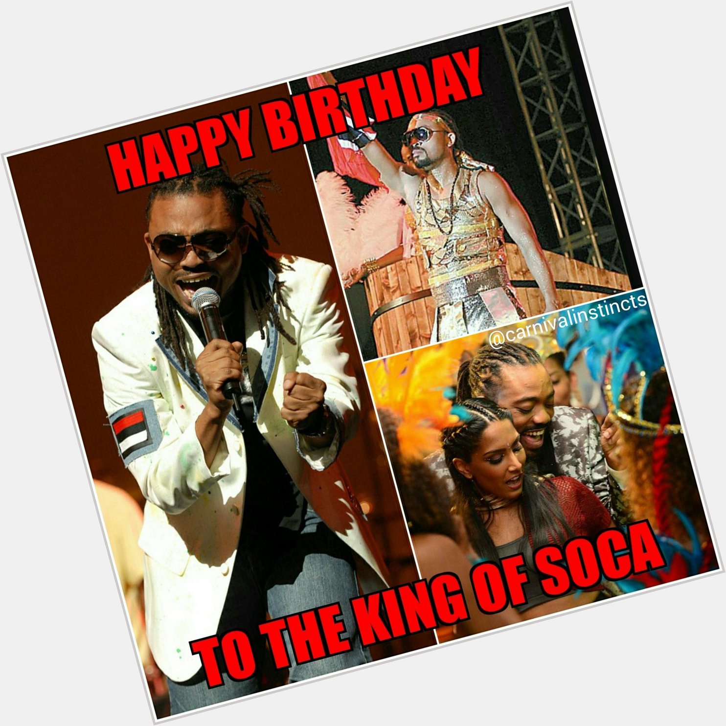 Happy Birthday to the King of Soca Machel Montano     
