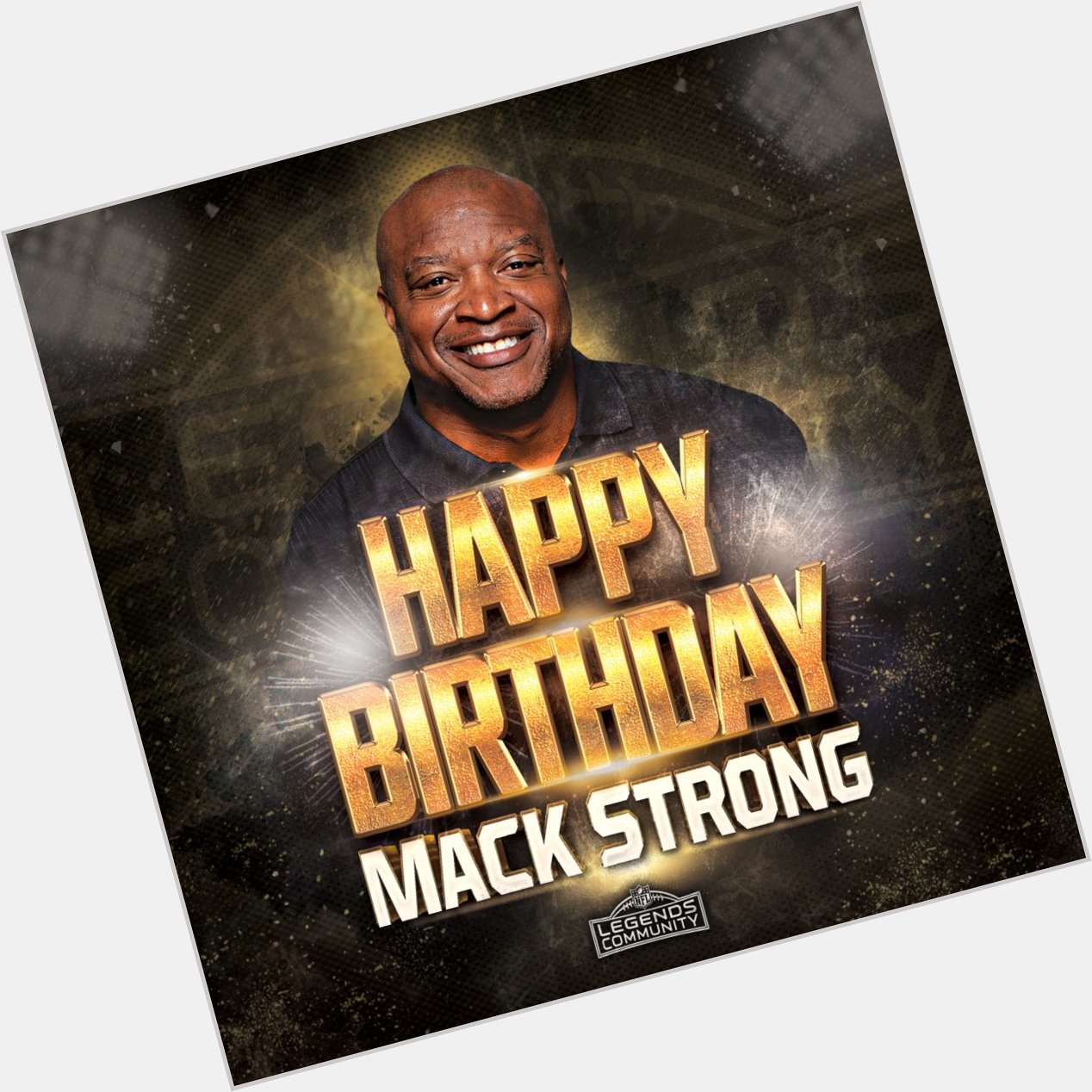 Happy birthday to Legends Community Director, Mack Strong 