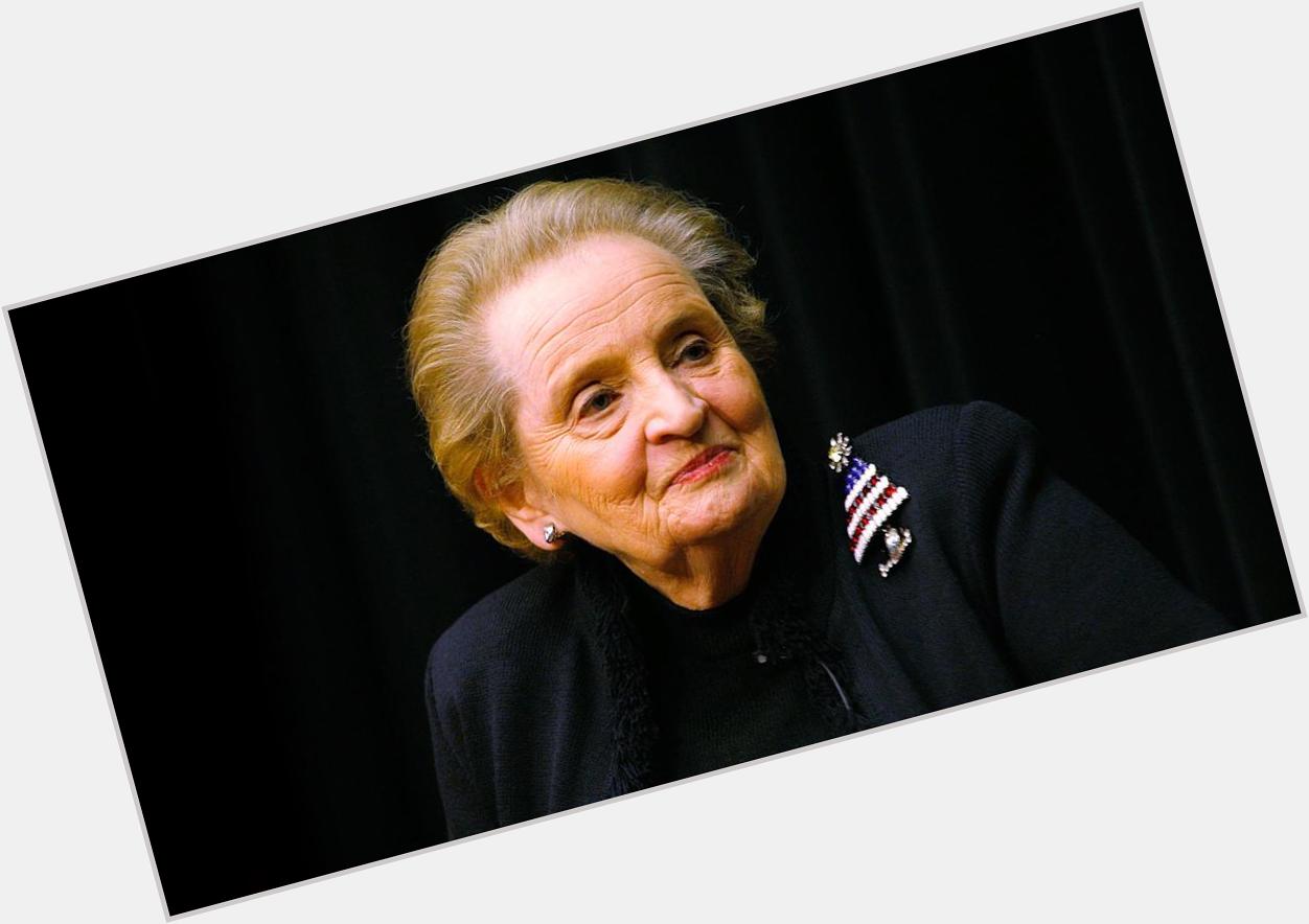  Happy Birthday Madeleine Albright 78 years today! 