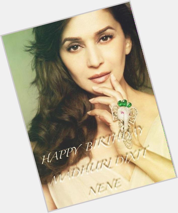 A Very HAPPY BIRTHDAY TO THE BEAUTIFUL MADHURI DIXIT NENE    God bless     