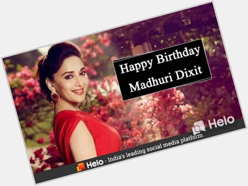 Happy birthday Madhuri dixit 