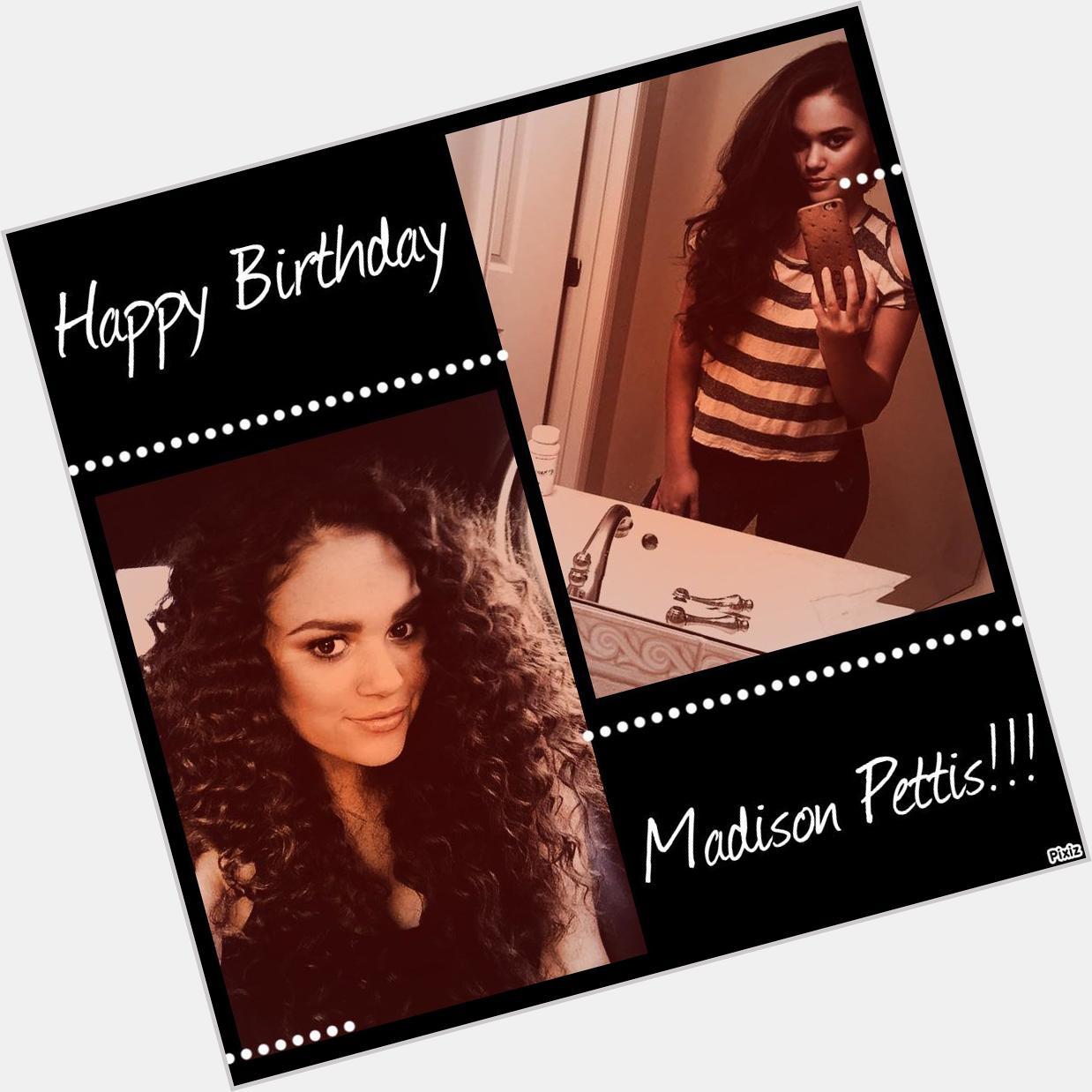  Happy Birthday Madison Pettis!!! 
