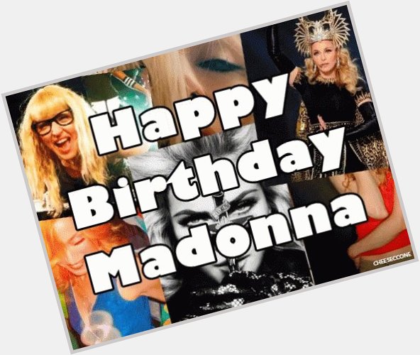 Happy Birthday Madonna   