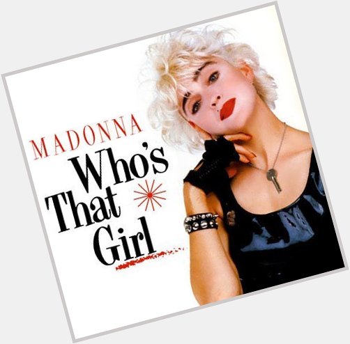 Happy birthday \"Who\s that girl\" !!!  30 years !   