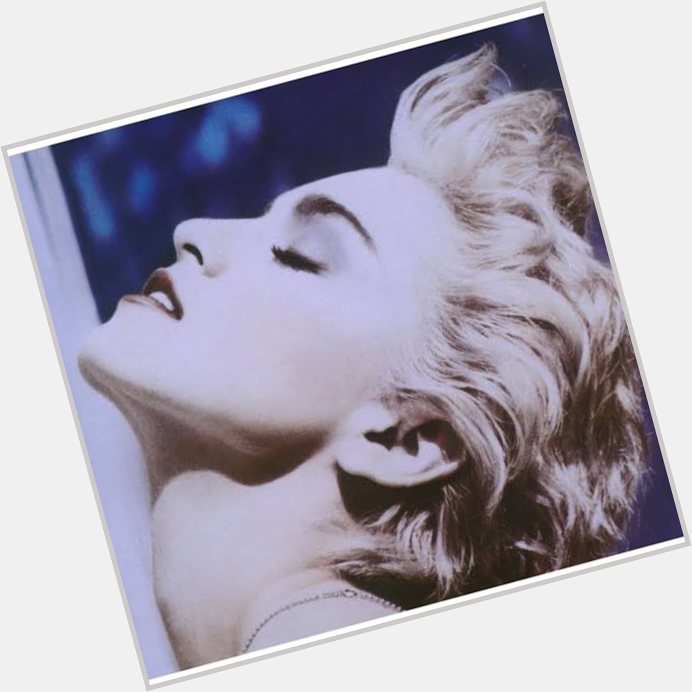 Happy Birthday Madonna              True Blue   