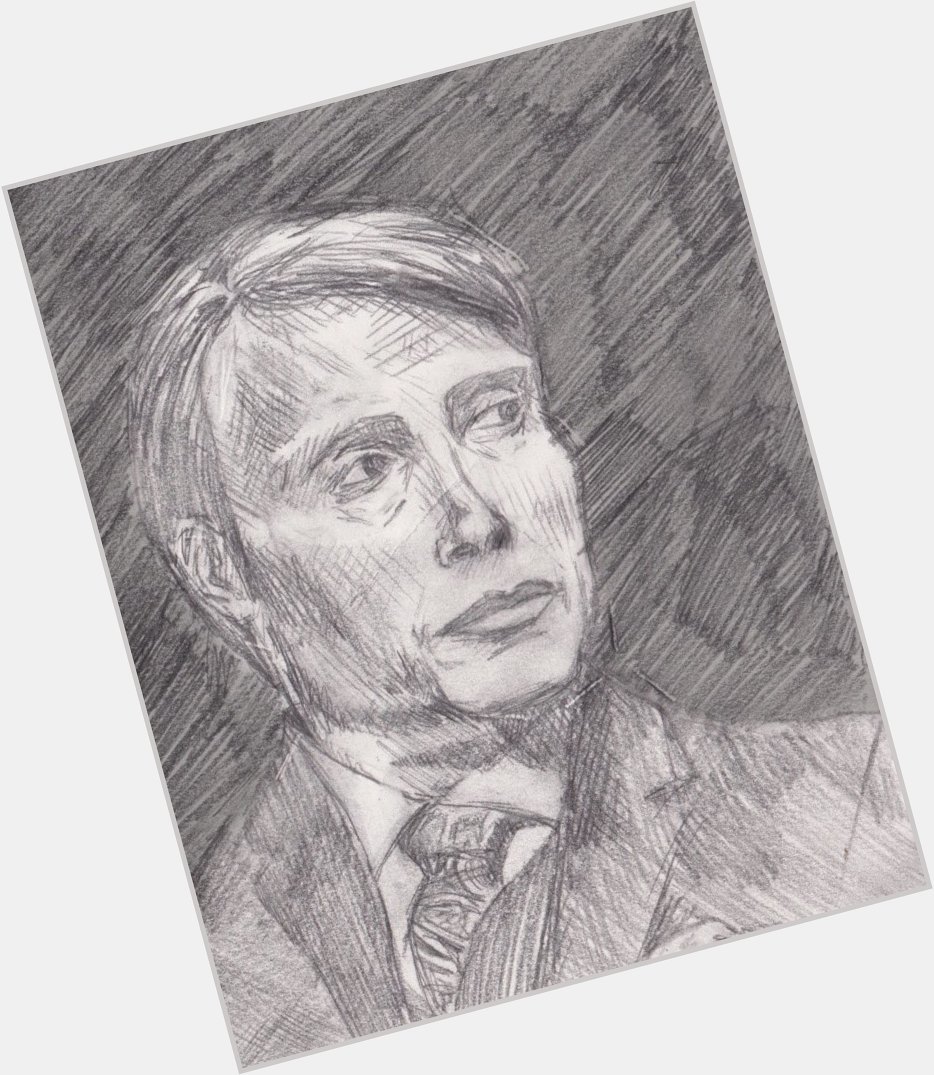 I drew a crappy sketch of my sweetheart
happy birthday mads mikkelsen, I love you!    