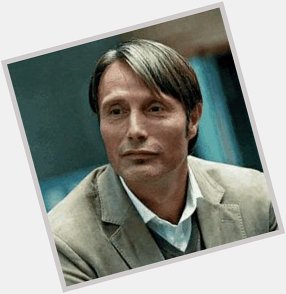 Happy birthday to Mads Mikkelsen, the dreamboat who played the best bi cannibal chef you\ll ever see. 