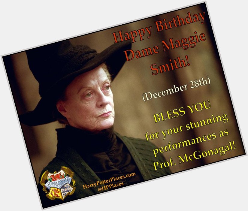 Happy Birthday to Dame Maggie Smith!  